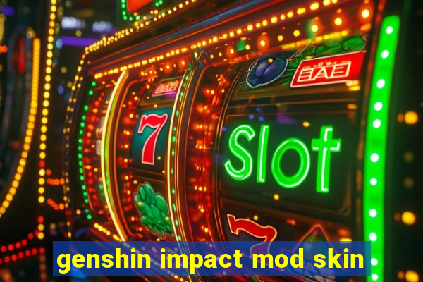 genshin impact mod skin